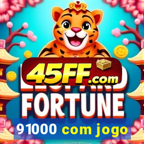 91000 com jogo